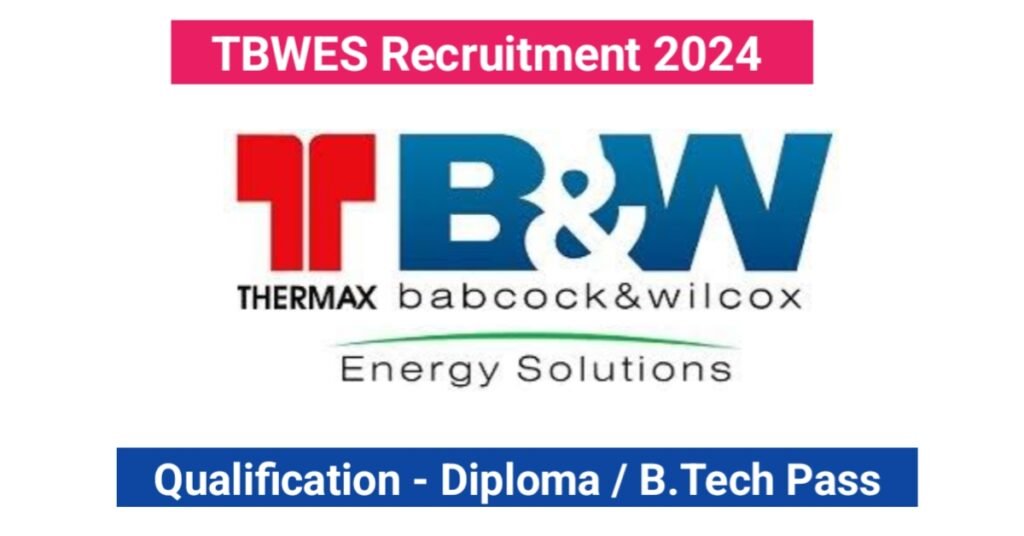 Thermax Babcock Wilcox Energy Solutions Limited Tbwes Recruitment