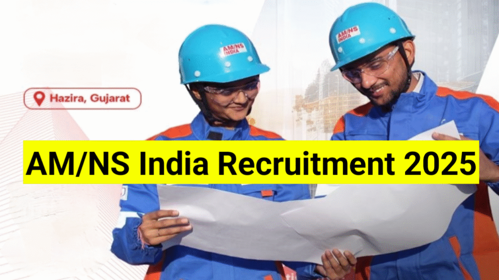 ArcelorMittal Nippon Steel India Recruitment 2025