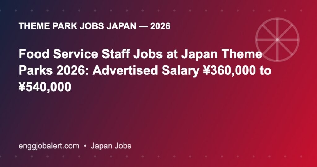 Food Service Staff Jobs at Japan Theme Parks 2026: Advertised Salary ¥360,000 to ¥540,000