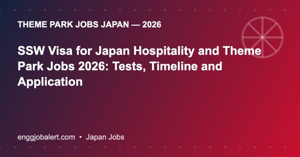 SSW Visa for Japan Hospitality and Theme Park Jobs 2026: Tests, Timeline and Application SSW Visa for Japan Hospitality and Theme Park Jobs 2026: Tests, Timeline and Application